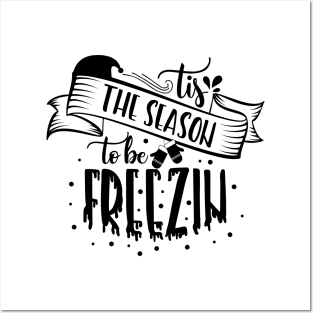 Tis The Season To Be Freezin Posters and Art